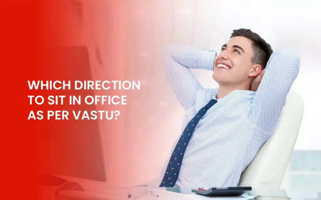 Vastu-approved office sitting positions